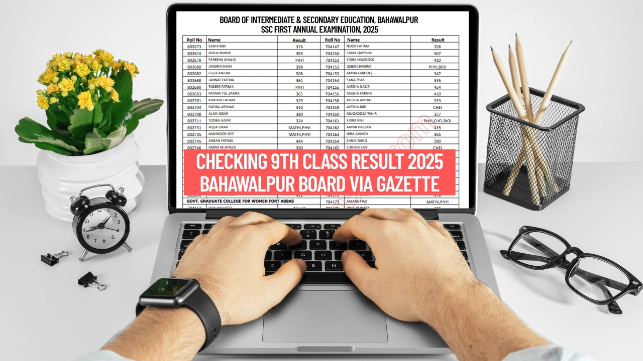 Checking 9th Class Result 2025 Bahawalpur Board via Gazette