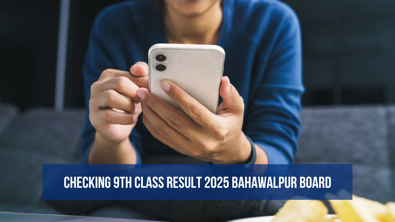 Checking 9th Class Result 2025 Bahawalpur Board