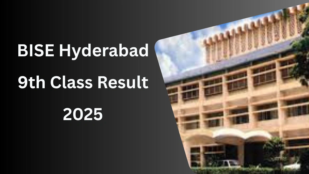 BISE Hyderabad 9th Class Result 2025